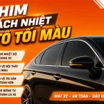 Những lưu ý khi dán phim cách nhiệt ô tô tối màu 2026