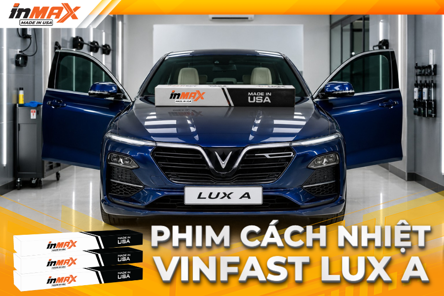 Dán phim cách nhiệt cho xe Vinfast Lux A giúp bảo vệ nội thất xe và sức khỏe người trong xe