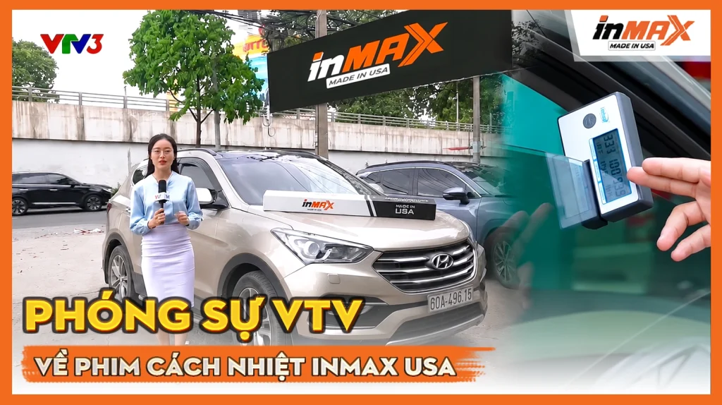 Phóng sự VTV về phim cách nhiệt Inmax