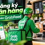 Hướng dẫn đăng ký bán hàng trên Grab